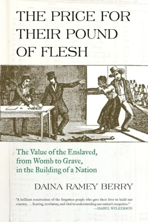 The Price For Their Pound Of Flesh: The Value Of The Enslaved