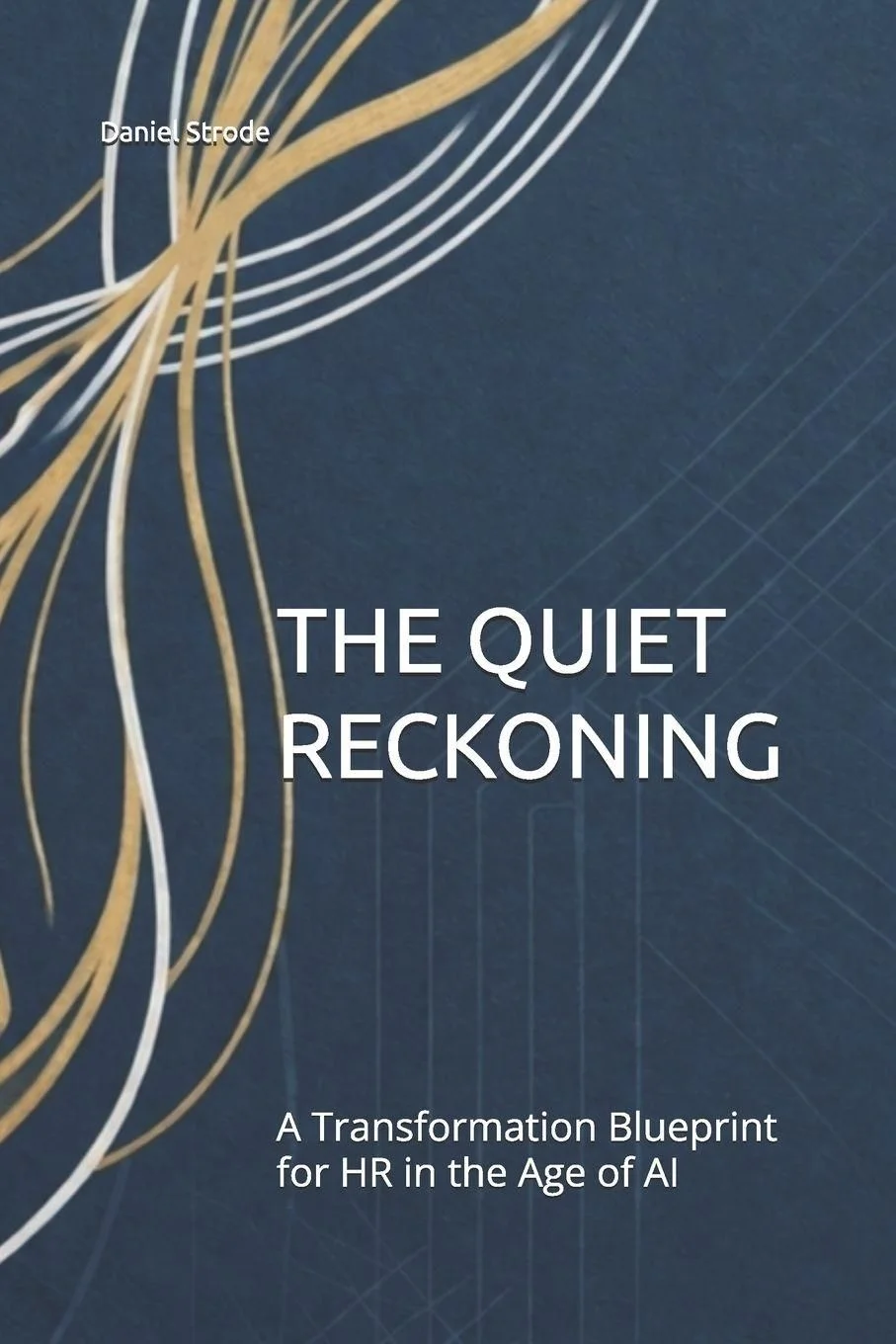 Daniel Strode - The Quiet Reckoning book cover