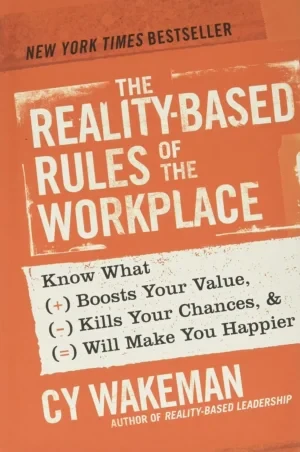 The Reality-Based Rules Of The Workplace