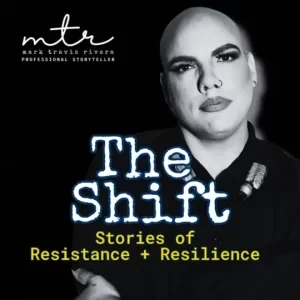 Mark Travis Rivera - The Shift podcast cover