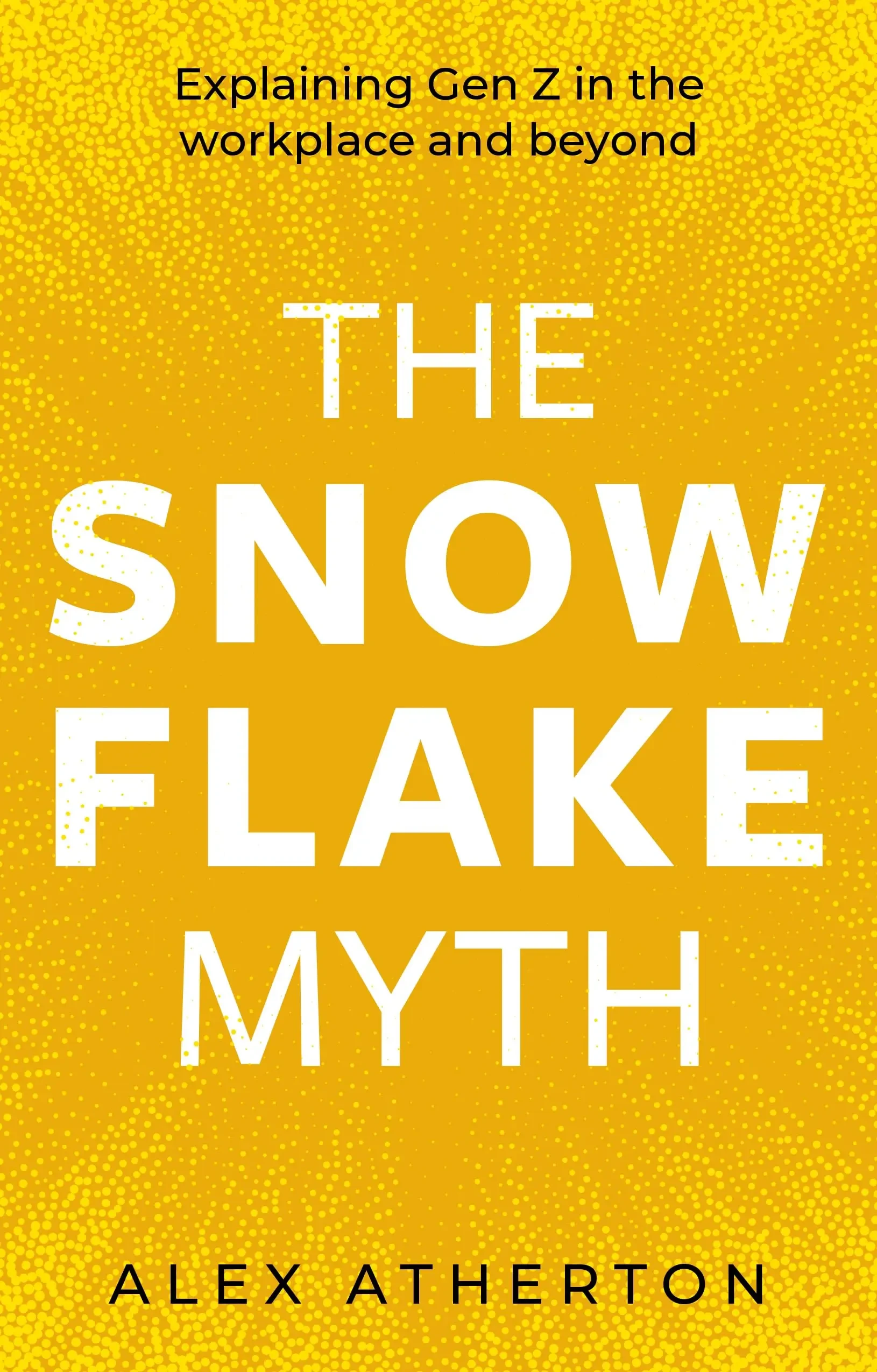 Alex Atherton - The Snowflake Myth book cover