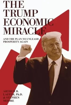 Stephen Moore - The Trump Economic Miracle book cover