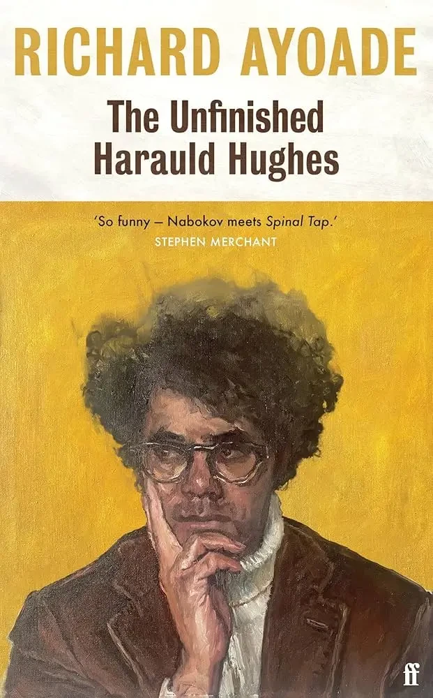 Richard Ayoade - The Unfinished Harauld Hughes book cover