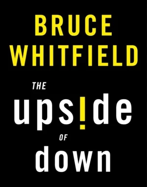 Bruce Whitfield - The Upside Of Down book cover