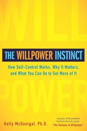 Kelly McGonigal - The Willpower Instinct book cover