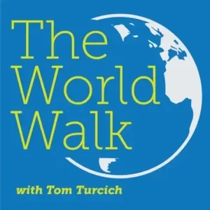 Tom Turcich - The World Walk podcast cover