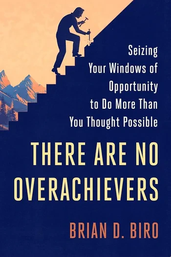 Brian Biro - There Are No Overachievers book cover