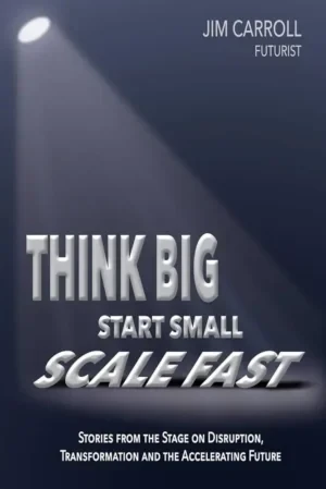 Jim Carroll - Think Big, Start Small, Scale Fast book cover