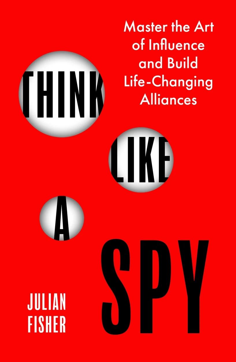 Julian Fisher - Think Like A Spy book cover
