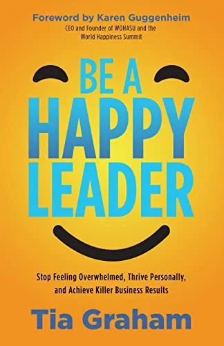 Tia Graham - Be a Happy Leader book cover