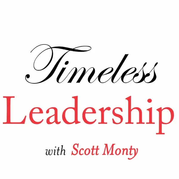 Scott Monty - Timeless Leadership podcast cover