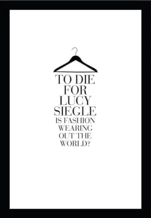 Lucy Siegle - To Die For: Is Fashion Wearing Out The World? book cover