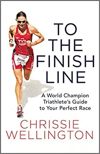 Chrissie Wellington - To the Finish Line book cover