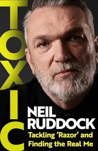 Neil Ruddock - Toxic: Tackling 'Razor' And Finding The Real Me book cover
