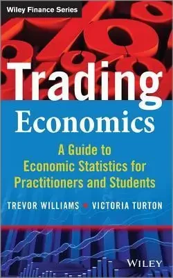 Trevor Williams - Trading Economics: A Guide To Economic Statistics For Practitioners book cover