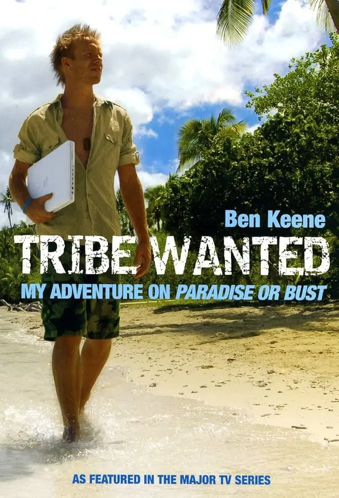 Ben Keene - Tribe Wanted: My Adventure On Paradise Or Bust book cover