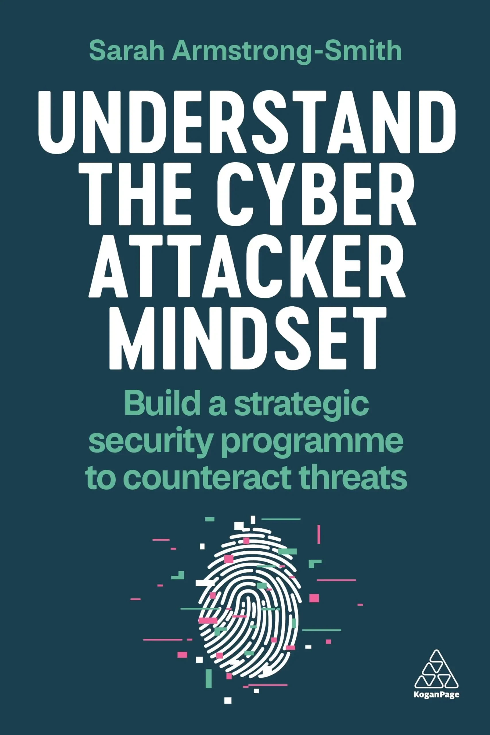 Sarah Armstrong Smith - Understand The Cyber Attacker Mindset book cover