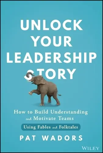 Pat Wadors - Unlock Your Leadership Story book cover