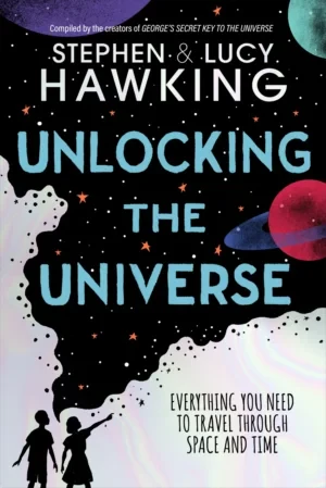 Lucy Hawking - Unlocking The Universe book cover