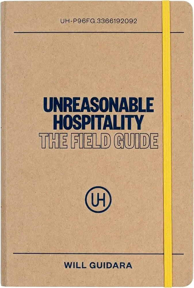 Will Guidara - Unreasonable Hospitality: The Field Guide book cover