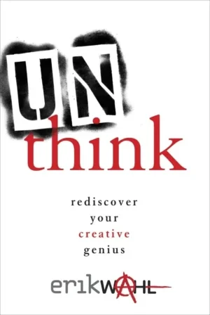 Erik Wahl - Unthink book cover