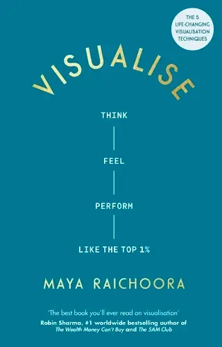 Visualise: Think, Feel, Perform Like The Top 1%