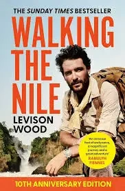 Levison Wood - Walking The Nile: 10th Anniversary Edition book cover