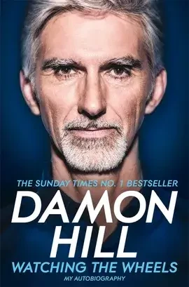 Damon Hill - Damon Hill: Watching The Wheels book cover