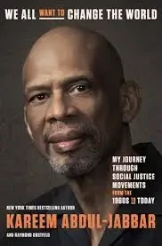 Kareem Abdul-Jabbar - We All Want To Change The World book cover