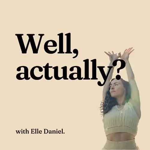 Elle Daniel - Well, Actually? The podcast cover