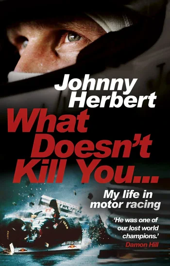 Johnny Herbert - What Doesn't Kill You book cover