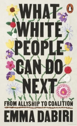 Emma Dabiri - What White People Can Do Next book cover