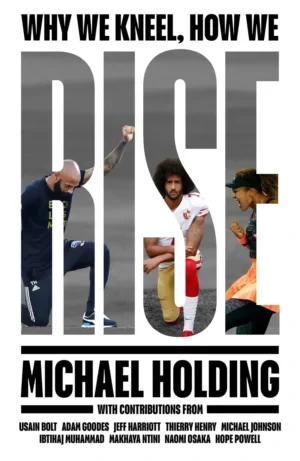 Michael Holding - Why We Kneel How We Rise book cover