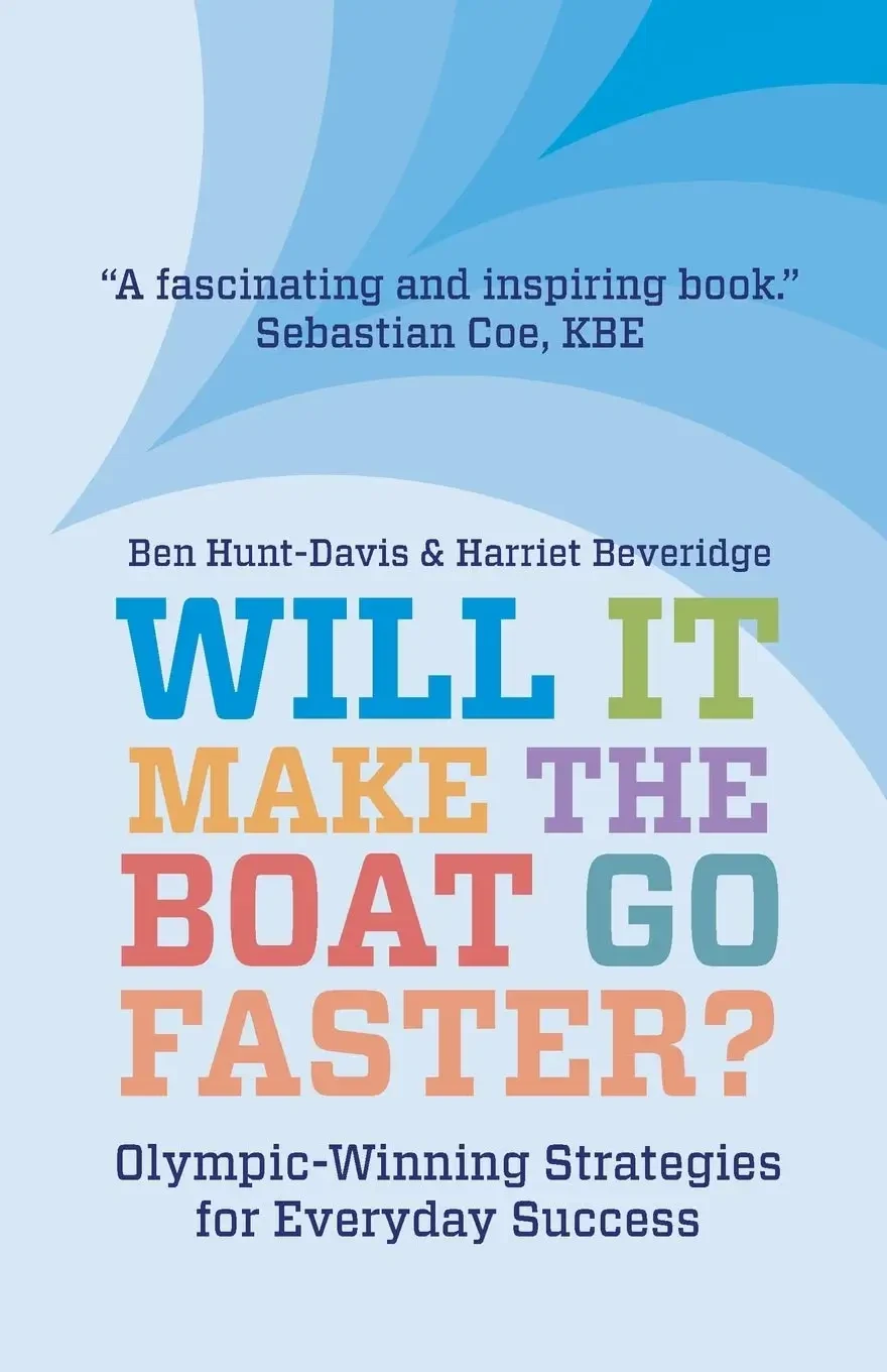 Ben Hunt-Davis - Will It Make The Boat Go Faster? book cover