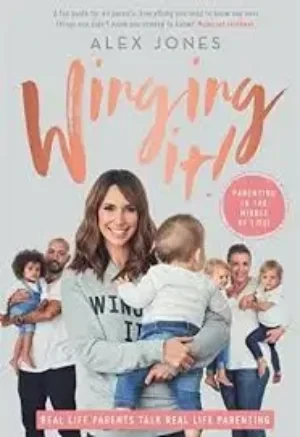 Alex Jones - Winging It!: Parenting In The Middle Of Life! book cover