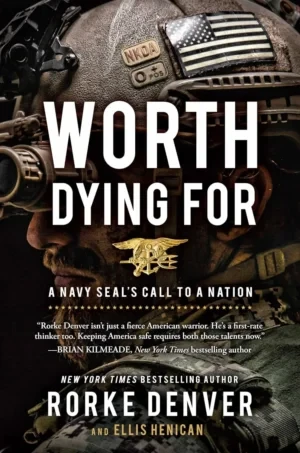 Worth Dying For: A Navy Seal'S Call To A Nation