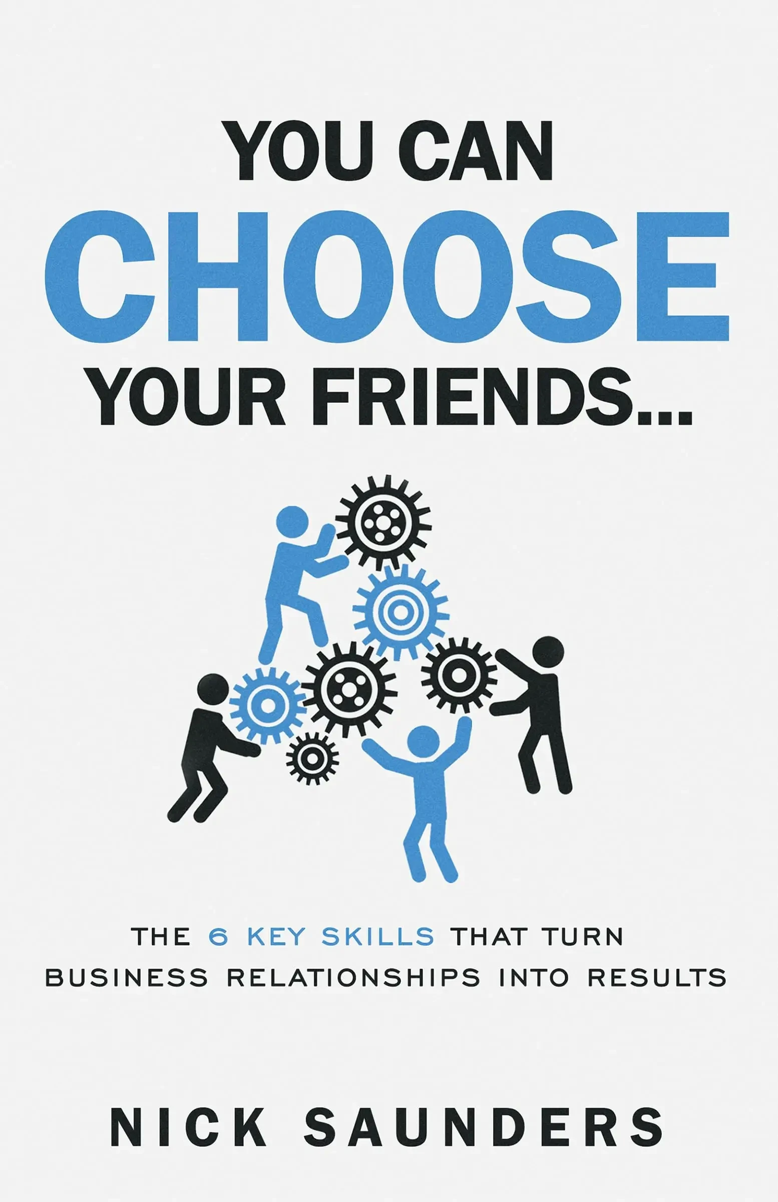 Nick Saunders - You Can Choose Your Friends book cover