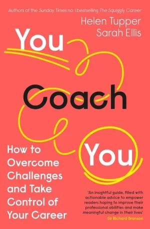Helen Tupper - You Coach You: How To Overcome Challenges And Take Control Of Your Career book cover