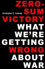 Christopher Kolenda - Zero-Sum Victory book cover